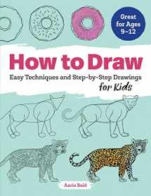 9781641521819-1641521813-How to Draw: Easy Techniques and Step-by-Step Drawings for Kids (Drawing Books for Kids Ages 9 to 12)