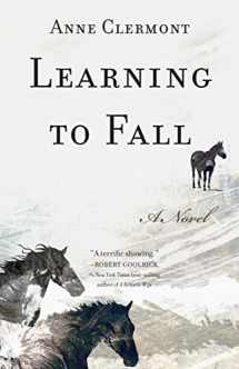 9781940716787-1940716780-Learning to Fall: A Novel