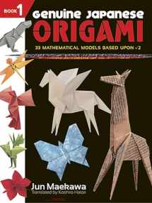 9780486483313-0486483312-Genuine Japanese Origami, Book 1: 33 Mathematical Models Based Upon (the square root of) 2 (Dover Crafts: Origami & Papercrafts)