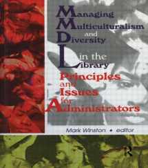 9780789006929-0789006928-Managing Multiculturalism and Diversity in the Library: Principles and Issues for Administrators