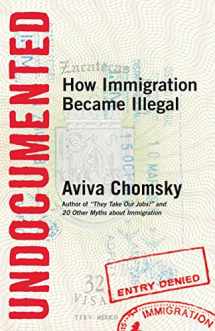 9780807001677-0807001678-Undocumented: How Immigration Became Illegal