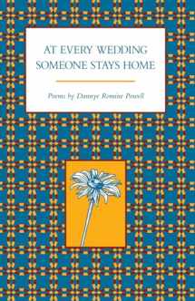 9781557283160-1557283168-At Every Wedding Someone Stays Home: Poems (Arkansas Poetry Award Series)