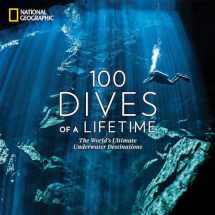 9781426220074-1426220073-100 Dives of a Lifetime: The World's Ultimate Underwater Destinations