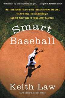 9780062490230-0062490230-Smart Baseball: The Story Behind the Old Stats That Are Ruining the Game, the New Ones That Are Running It, and the Right Way to Think About Baseball