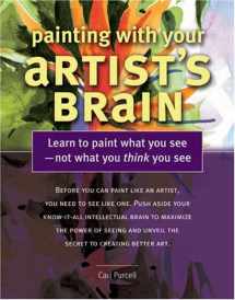 9781581809930-158180993X-Painting With Your Artist's Brain: Learn to Paint What You See, Not What You Think You See