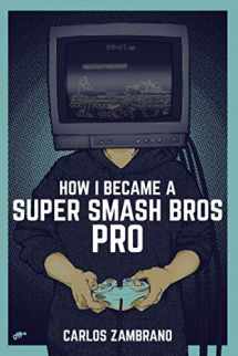 9781720199557-1720199558-How I Became a Super Smash Bros Pro