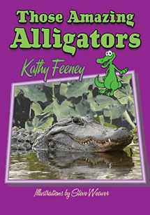 9781561643561-1561643564-Those Amazing Alligators (Those Amazing Animals)