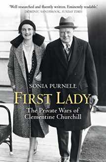 9781781313077-1781313075-First Lady: The Life and Wars of Clementine Churchill