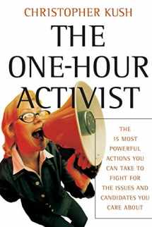 9780787973001-0787973009-The One-Hour Activist: The 15 Most Powerful Actions You Can Take to Fight for the Issues and Candidates You Care About