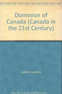 9780791060612-0791060616-Dominion of Canada (Canada in the 21st Century)