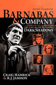 9781475910346-1475910347-Barnabas & Company: The Cast of the TV Classic Dark Shadows