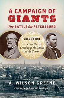 9781469638577-1469638576-A Campaign of Giants--The Battle for Petersburg: Volume 1: From the Crossing of the James to the Crater (Civil War America)