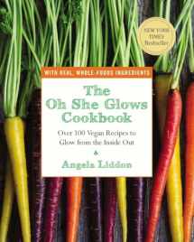 9781583335277-1583335277-The Oh She Glows Cookbook: Over 100 Vegan Recipes to Glow from the Inside Out