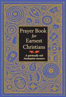 9780836190441-0836190440-Prayer Book for Earnest Christians: A Spiritually Rich Anabaptist Resource