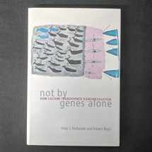 9780226712840-0226712842-Not By Genes Alone: How Culture Transformed Human Evolution