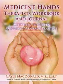 9781844096725-1844096726-Medicine Hands Therapists Workbook and Journal: Activities to Deepen Oncology Massage Practice