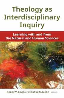 9780802873880-080287388X-Theology as Interdisciplinary Inquiry: Learning with and from the Natural and Himan Sciences