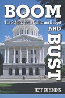 9780877724476-0877724474-Boom and Bust: The Politics of the California Budget