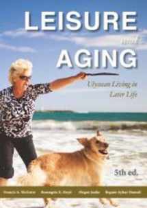 9781571676986-1571676988-Leisure & Aging: Ulyssean Living in Later Life