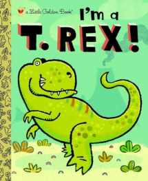 9780375858062-0375858067-I'm a T. Rex! (Little Golden Book)