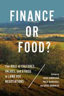 9781487503123-1487503121-Finance or Food?: The Role of Cultures, Values, and Ethics in Land Use Negotiations