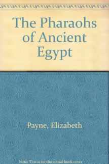 9780606022255-0606022252-The Pharaohs of Ancient Egypt