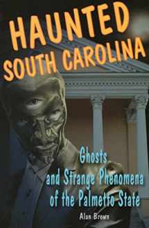 9780811736350-0811736350-Haunted South Carolina: Ghosts and Strange Phenomena of the Palmetto State (Haunted Series)