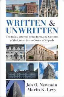 9781009426183-1009426184-Written and Unwritten: The Rules, Internal Procedures, and Customs of the United States Courts of Appeals