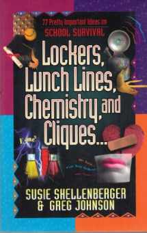 9781556614835-1556614837-Lockers, Lunch Lines, Chemistry and Cliques (77 Pretty Important Ideas)