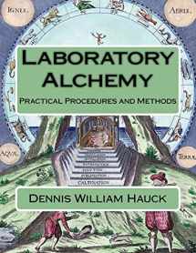 9781976485589-1976485584-Laboratory Alchemy: Practical Procedures and Methods (Alchemy Study Program)