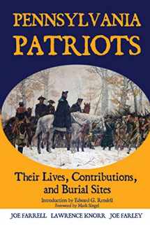 9781620061060-1620061066-Pennsylvania Patriots: Their Lives, Contributions, and Burial Sites (Graves of Our Founders)