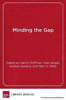 9781891792465-1891792466-Minding the Gap: Why Integrating High School with College Makes Sense and How to Do It