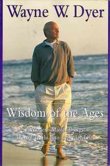 9780060953270-0060953276-Wisdom of the Ages: A Modern Master Brings Eternal Truths into Everyday Life