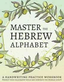 9781691222148-1691222143-Master the Hebrew Alphabet: Perfect your calligraphy skills and dominate the Hebraic script