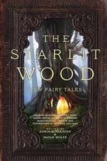 9781481456128-1481456121-The Starlit Wood: New Fairy Tales