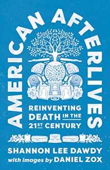 9780691210643-0691210640-American Afterlives: Reinventing Death in the Twenty-First Century