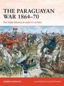 9781472834447-1472834445-The Paraguayan War 1864–70: The Triple Alliance at stake in La Plata (Campaign)