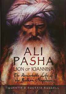 9781473877207-1473877202-Ali Pasha, Lion of Ioannina: The Remarkable Life of the Balkan Napoleon