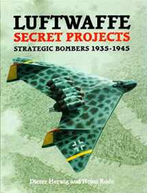 9781857800920-1857800923-Luftwaffe Secret Projects: Strategic Bombers 1935-1945