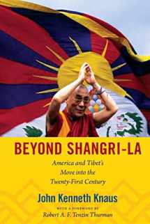 9780822352341-0822352346-Beyond Shangri-La: America and Tibet's Move into the Twenty-First Century (American Encounters/Global Interactions)