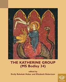 9781580442480-158044248X-The Katherine Group (Bodley MS 34) (Teams Middle English Texts)