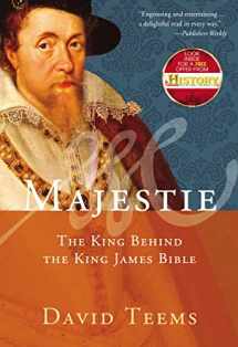 9781595552204-1595552200-Majestie: The King Behind the King James Bible