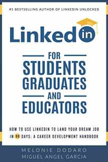 9781698414294-1698414293-LinkedIn for Students, Graduates, and Educators: How to Use LinkedIn to Land Your Dream Job in 90 Days: A Career Development Handbook