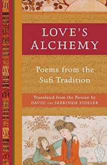9781577318903-1577318900-Love's Alchemy: Poems from the Sufi Tradition