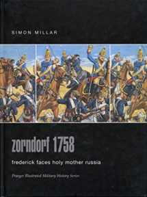 9780275989002-0275989003-Zordorf 1758: Frederick Faces Holy Mother Russia (Praeger Illustrated Military History)