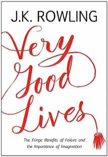 9780316369152-0316369152-Very Good Lives: The Fringe Benefits of Failure and the Importance of Imagination