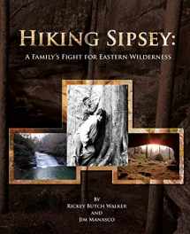 9781934610930-1934610933-Hiking Sipsey: A Family's Fight for Eastern Wilderness