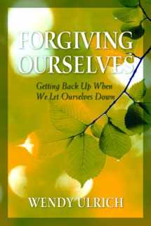 9781590388570-1590388577-Forgiving Ourselves