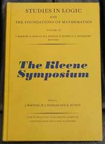 9780444853455-0444853456-The Kleene Symposium: Proceedings of the Symposium Held June 18-24, 1978 at Madison, Wisconsin, U.S.A. (Studies in Logic and the Foundations of Mathematics, V. 101)