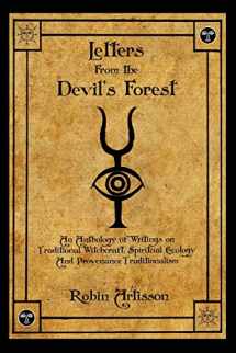 9781500796365-1500796360-Letters from the Devil's Forest: An Anthology of Writings on Traditional Witchcraft, Spiritual Ecology and Provenance Traditionalism